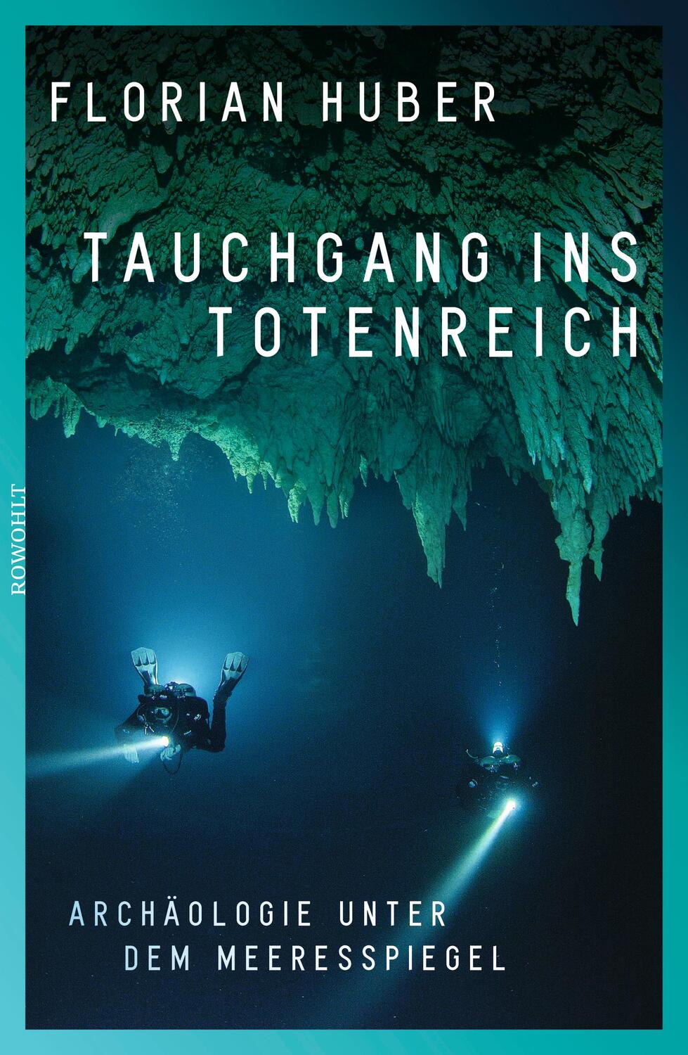 Cover: 9783498028381 | Tauchgang ins Totenreich | Archäologie unter dem Meeresspiegel | Huber