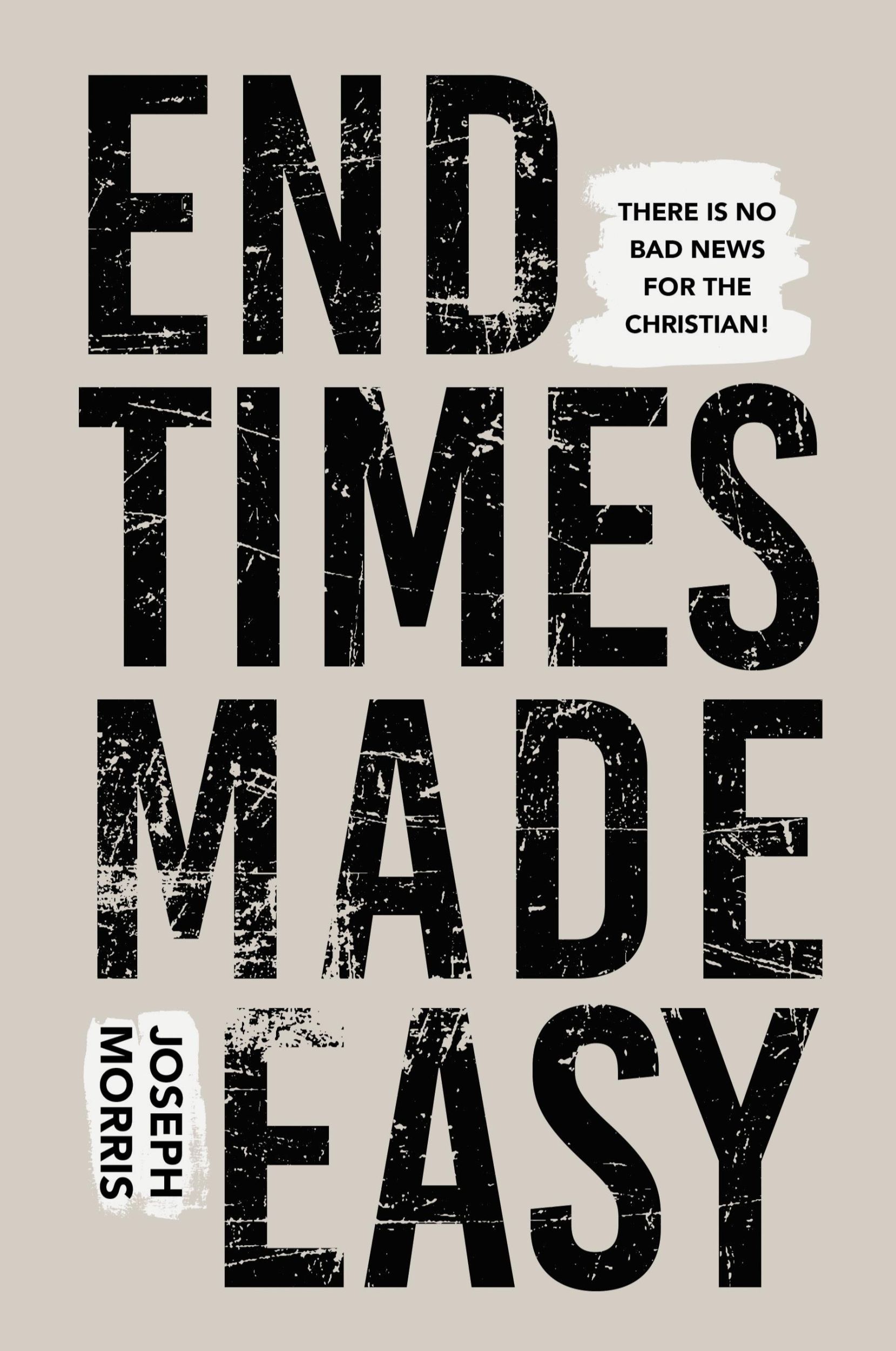 Cover: 9781680316995 | End Times Made Easy | There Is No Bad News for the Christian! | Morris