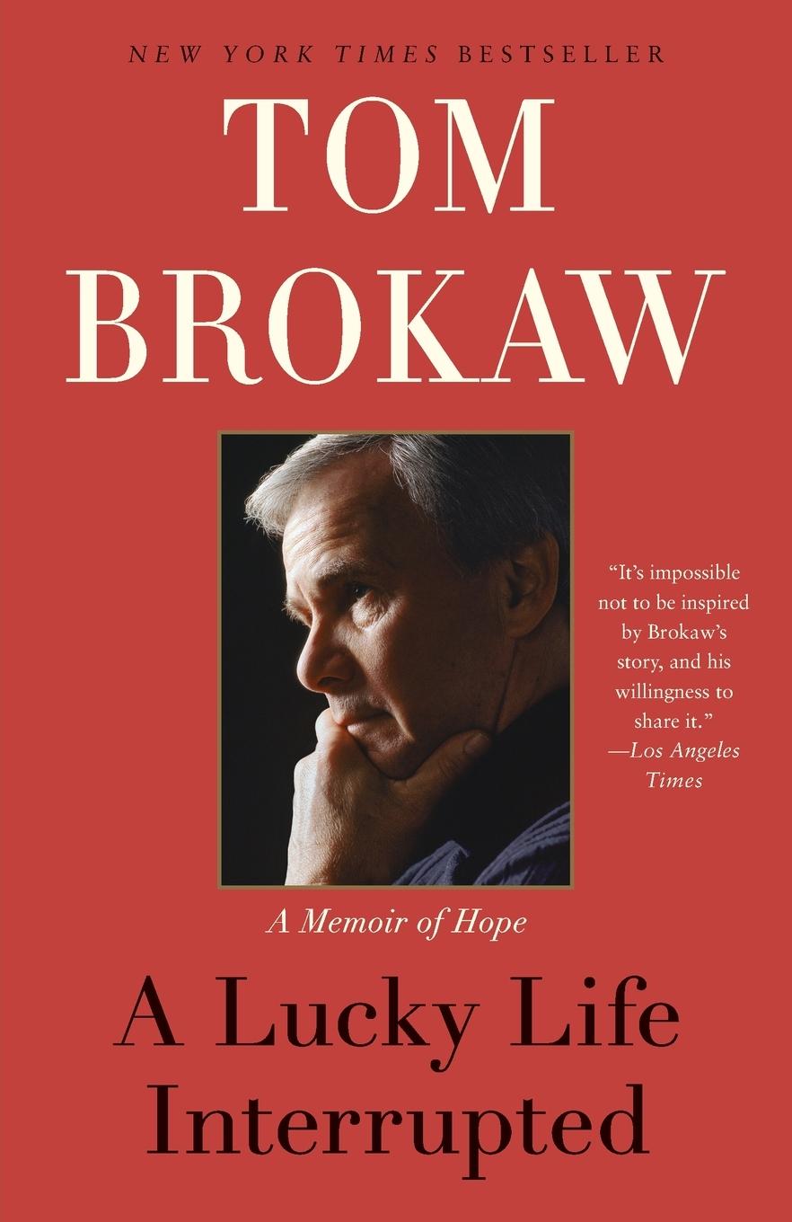 Cover: 9780812982084 | A Lucky Life Interrupted | A Memoir of Hope | Tom Brokaw | Taschenbuch