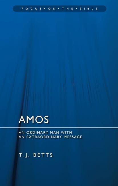 Cover: 9781845507275 | Amos | An Ordinary Man with an Extraordinary Message | T. J. Betts