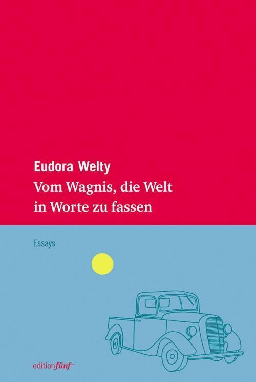 Cover: 9783942374118 | Vom Wagnis, die Welt in Worte zu fassen | 3 Essays, edition fünf 8