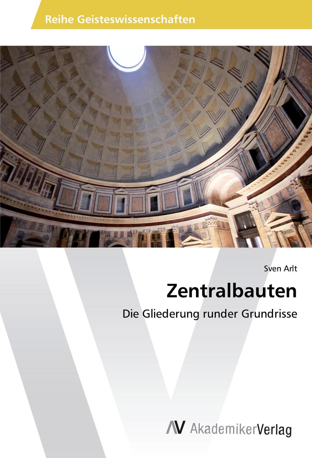 Cover: 9783330504653 | Zentralbauten | Die Gliederung runder Grundrisse | Sven Arlt | Buch