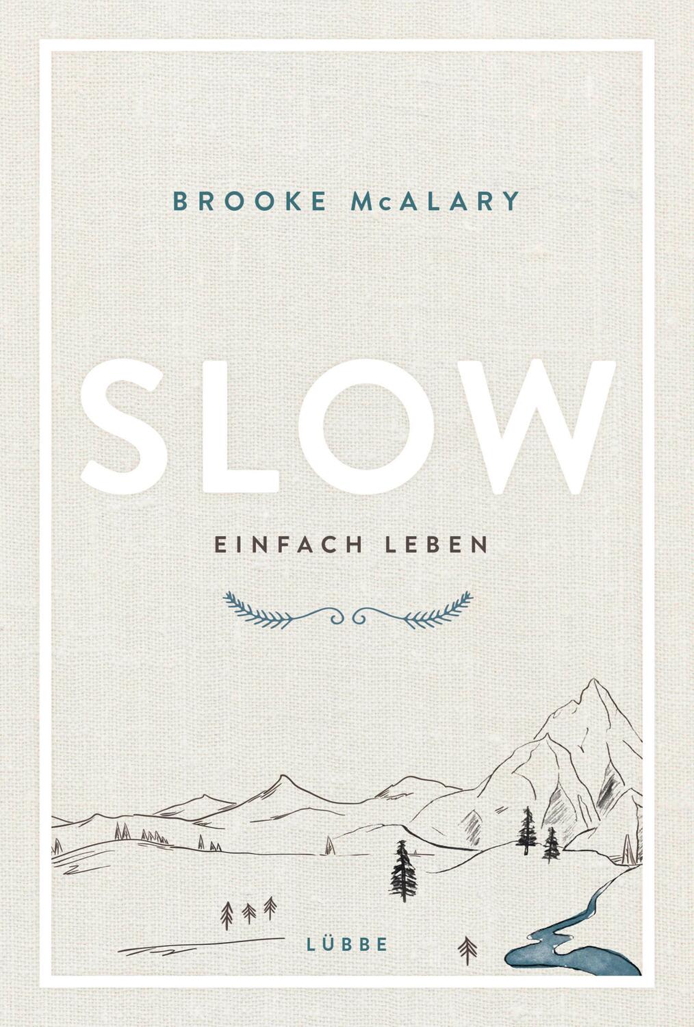 Cover: 9783431041026 | Slow. Einfach leben | Brooke Mcalary | Buch | 288 S. | Deutsch | 2018