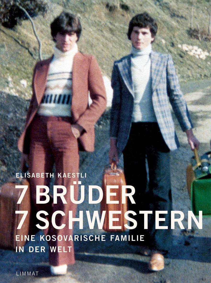 Cover: 9783857917165 | 7 Brüder, 7 Schwestern | Eine kosovarische Familie in der Welt | Buch