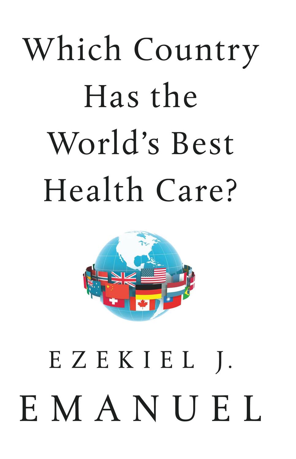 Cover: 9781541797758 | Which Country Has the World's Best Health Care? | Ezekiel J. Emanuel
