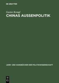 Cover: 9783486258875 | Chinas Außenpolitik | Wege einer widerwilligen Weltmacht | Kempf