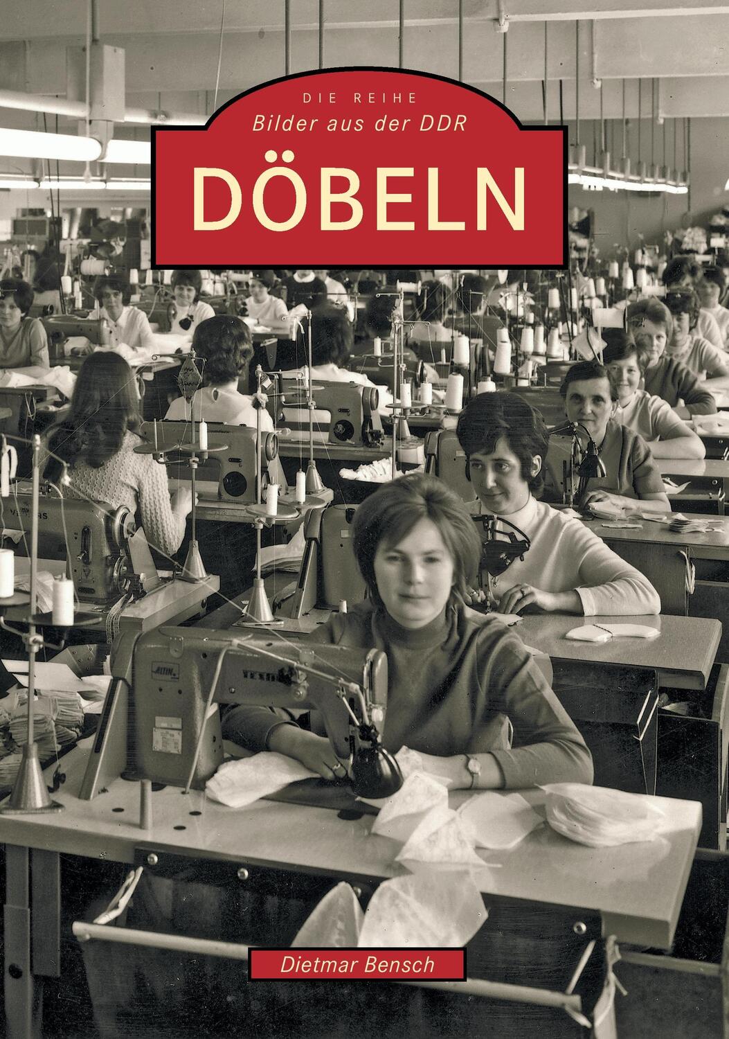 Cover: 9783897024090 | Döbeln | Dietmar Bensch | Taschenbuch | Sutton Verlag GmbH