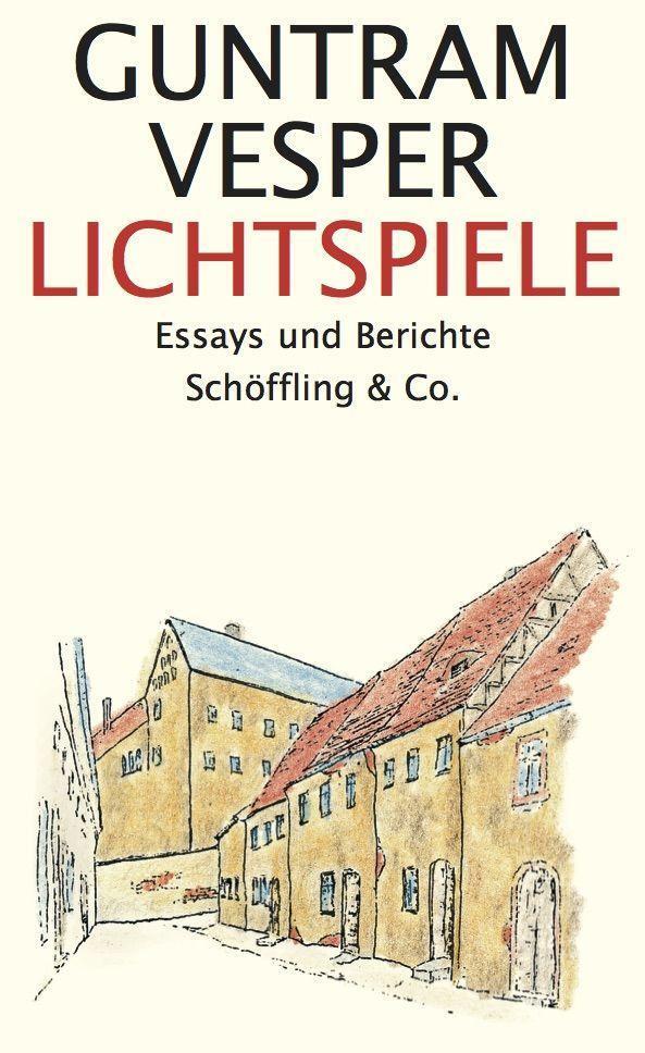 Cover: 9783895616433 | Lichtspiele | Essays und Berichte | Guntram Vesper | Buch | Deutsch