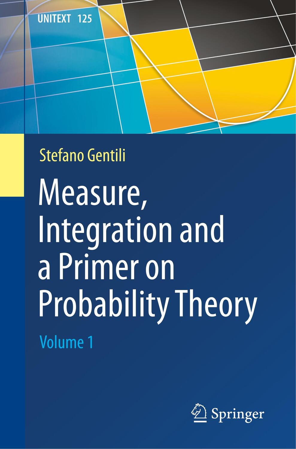 Cover: 9783030549398 | Measure, Integration and a Primer on Probability Theory | Volume 1