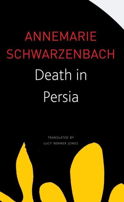Cover: 9780857428233 | Death in Persia | Annemarie Schwarzenbach | Taschenbuch | Englisch