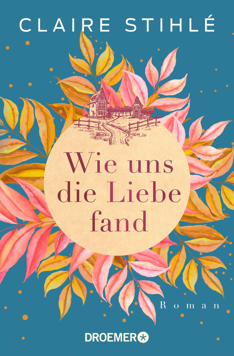 Cover: 9783426307380 | Wie uns die Liebe fand | Roman | Claire Stihlé | Taschenbuch | 304 S.