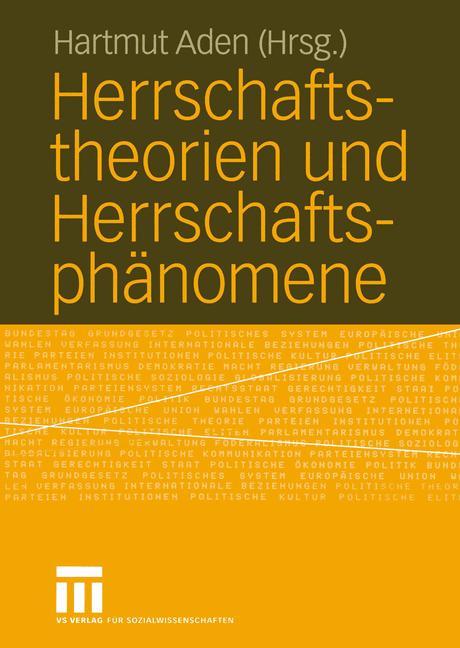 Cover: 9783810041548 | Herrschaftstheorien und Herrschaftsphänomene | Hartmut Aden | Buch