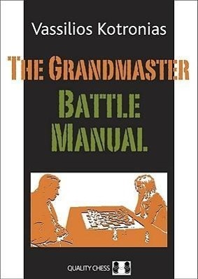 Cover: 9781906552527 | The Grandmaster Battle Manual | Vassilios Kotronias | Taschenbuch