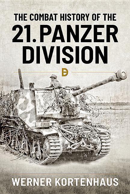 Cover: 9781912174140 | The Combat History of 21st Panzer Division 1943-45 | Werner Kortenhaus