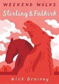 Cover: 9781907025624 | Stirling & Falkirk | Weekend Walks | Nick Drainey | Taschenbuch | 2021