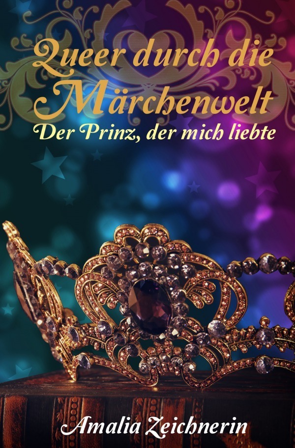 Cover: 9783753151564 | Queer durch die Märchenwelt: Der Prinz, der mich liebte | Zeichnerin