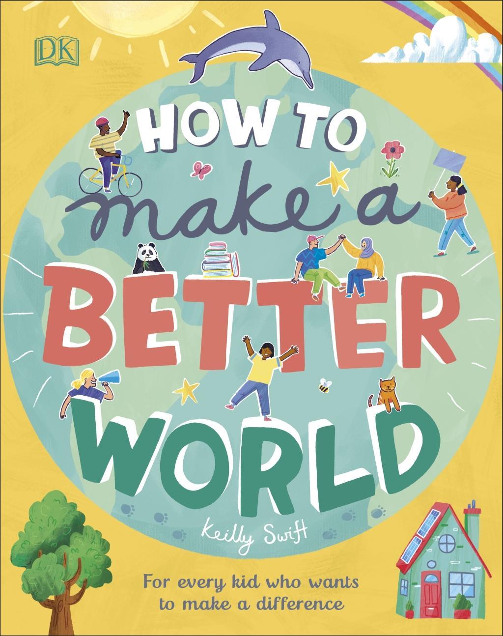 Cover: 9780241412206 | How to Make a Better World | Keilly Swift | Buch | 96 S. | Englisch