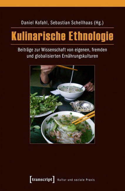 Cover: 9783837635393 | Kulinarische Ethnologie | Daniel Kofahl (u. a.) | Taschenbuch | 2018