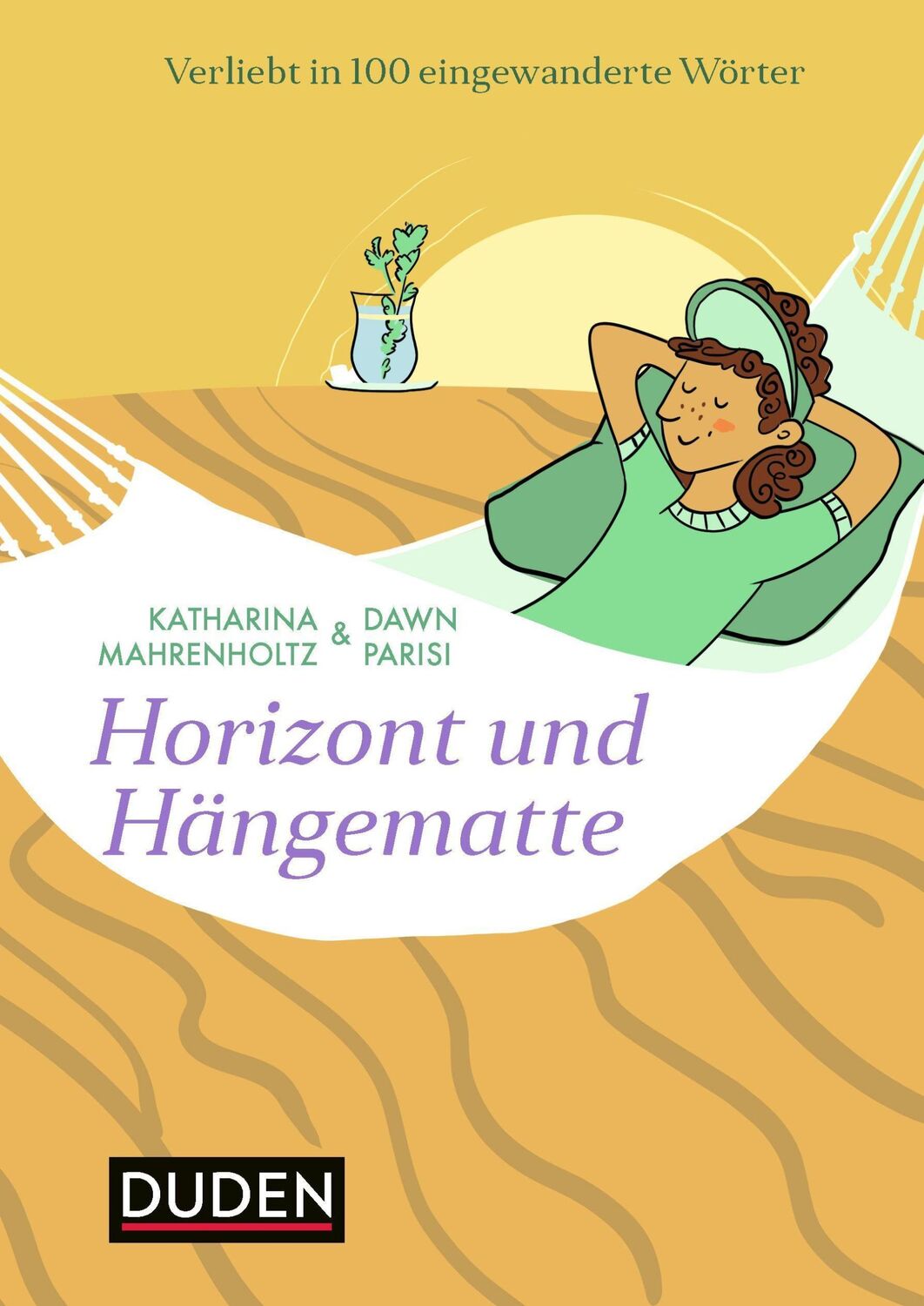 Cover: 9783411742592 | Horizont und Hängematte | Verliebt in 100 eingewanderte Wörter | Buch