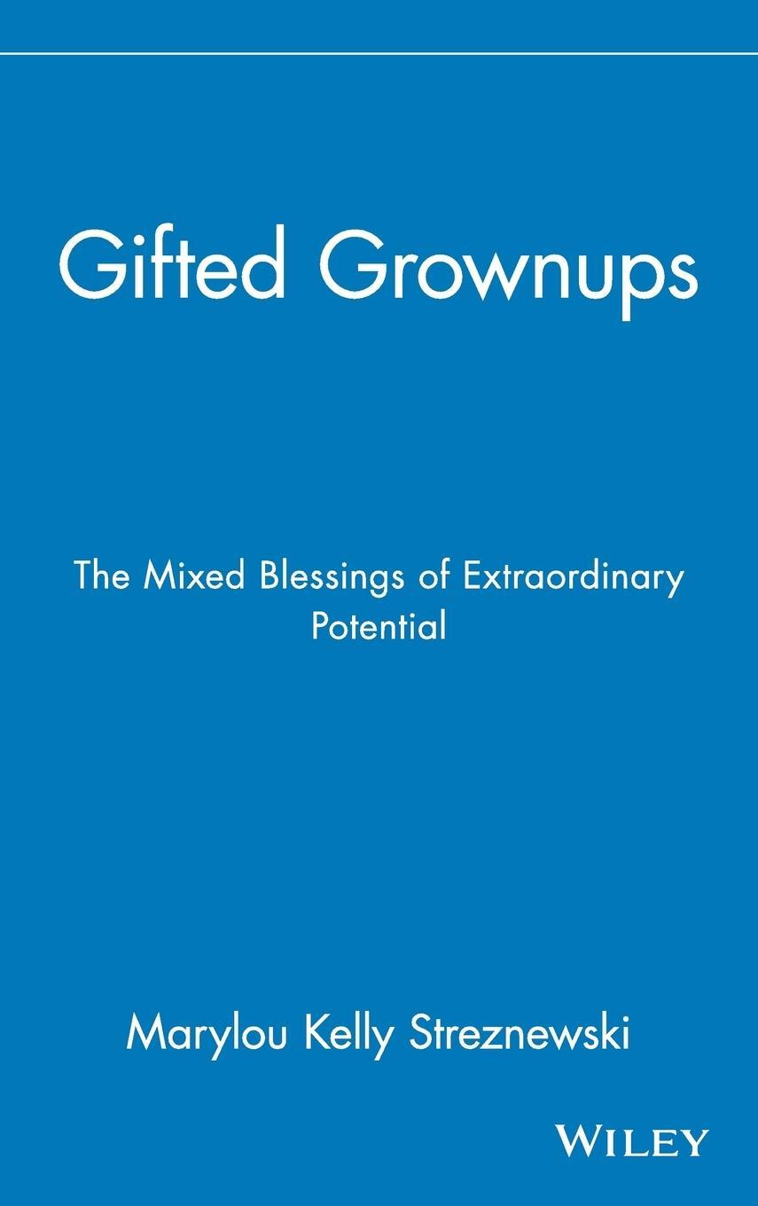 Cover: 9780471295808 | Gifted Grownups | The Mixed Blessings of Extraordinary Potential
