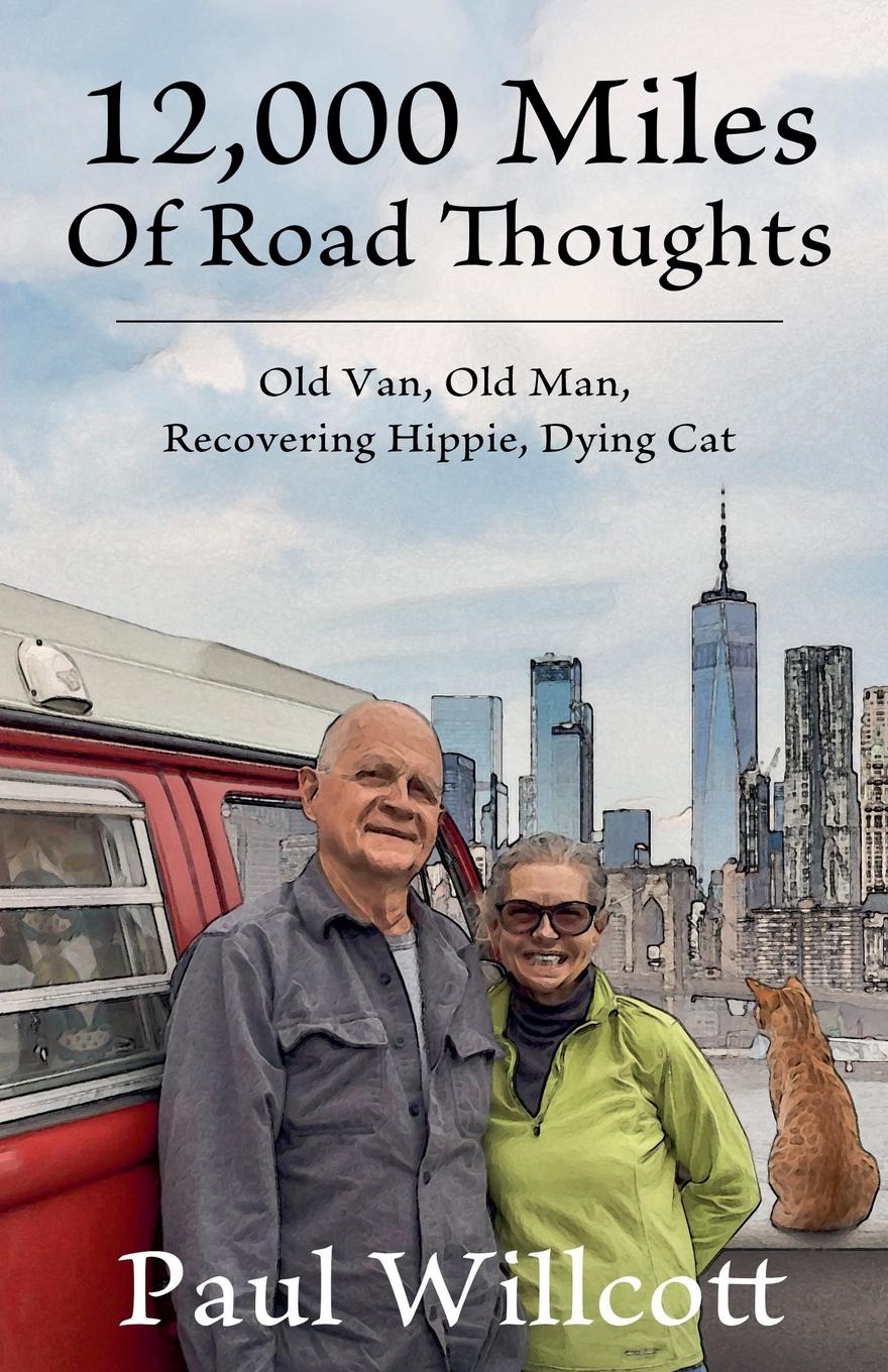 Cover: 9798215493144 | 12,000 Miles of Road Thoughts. Old Van, Old Man, Recovering Hippie,...