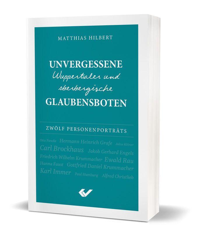 Cover: 9783863538170 | Unvergessene Wuppertaler und oberbergische Glaubensboten | Hilbert