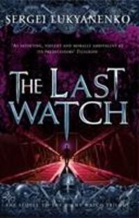 Cover: 9780099510154 | The Last Watch | (Night Watch 4) | Sergei Lukyanenko | Taschenbuch