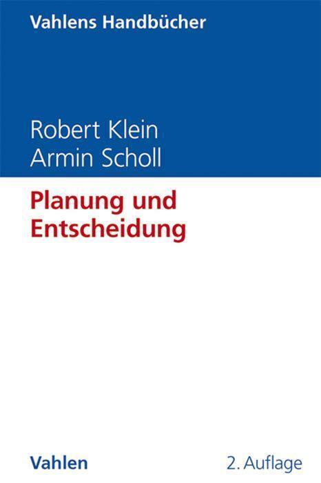 Cover: 9783800638840 | Planung und Entscheidung | Robert Klein (u. a.) | Buch | XXIV | 2011