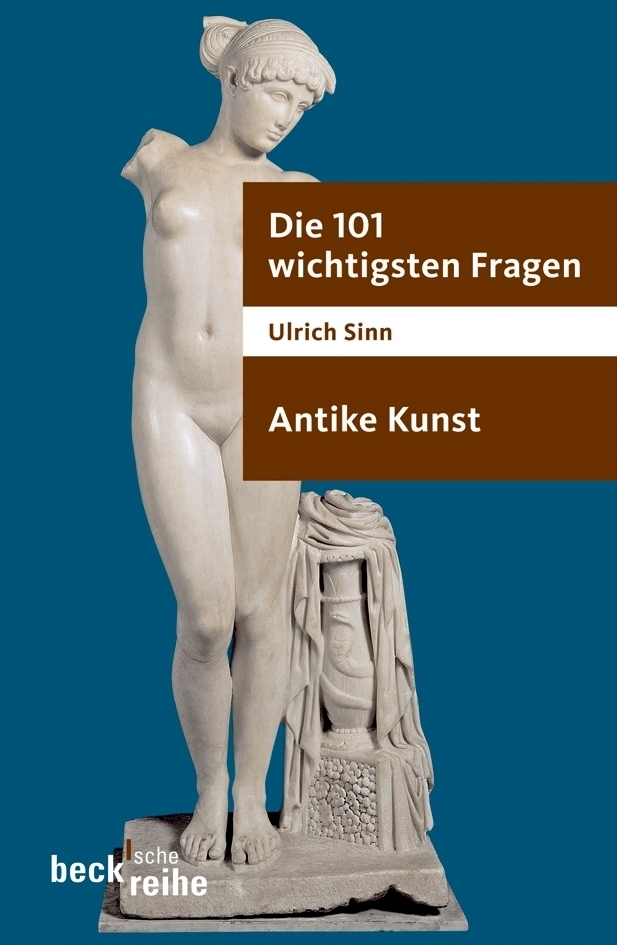 Cover: 9783406548055 | Antike Kunst | Originalausgabe | Ulrich Sinn | Taschenbuch | Beck