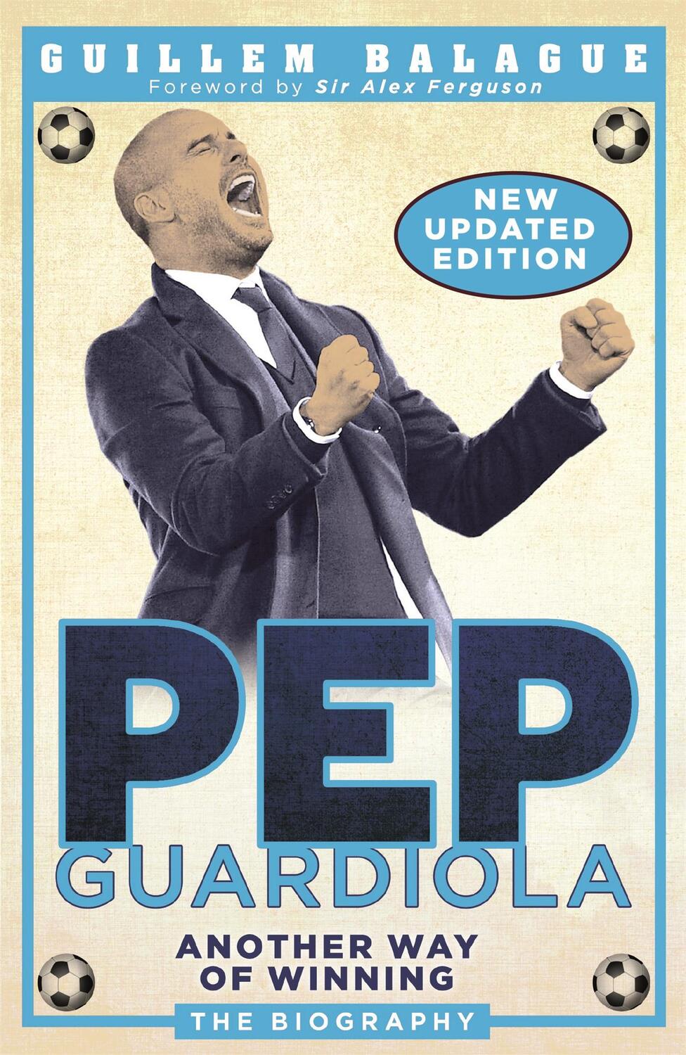 Cover: 9781474610537 | Pep Guardiola | Another Way of Winning: The Biography | Balague | Buch