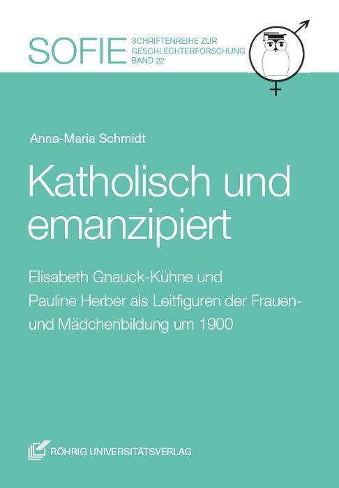 Cover: 9783861106739 | Katholisch und emanzipiert | Anna-Maria Schmidt | Taschenbuch | 179 S.