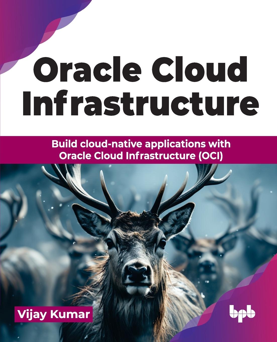 Cover: 9789355516312 | Oracle Cloud Infrastructure | Vijay Kumar | Taschenbuch | Englisch