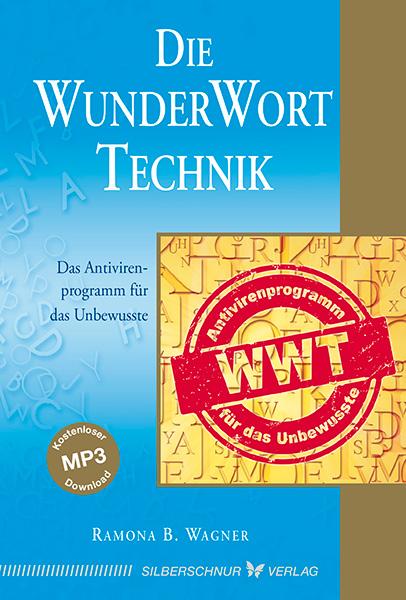 Cover: 9783898455435 | Die WunderWortTechnik | Das Antivirenprogramm für das Unbewusste