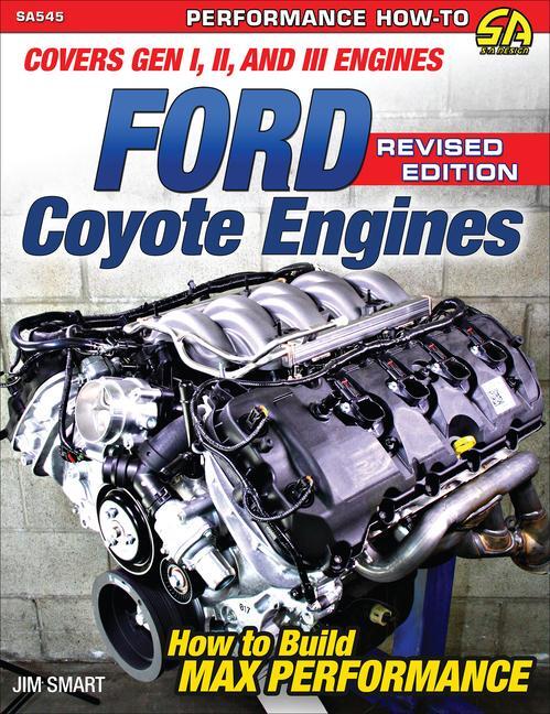 Cover: 9781613257982 | Ford Coyote Engines - REV Ed. | Covers Gen I, II and III Engines