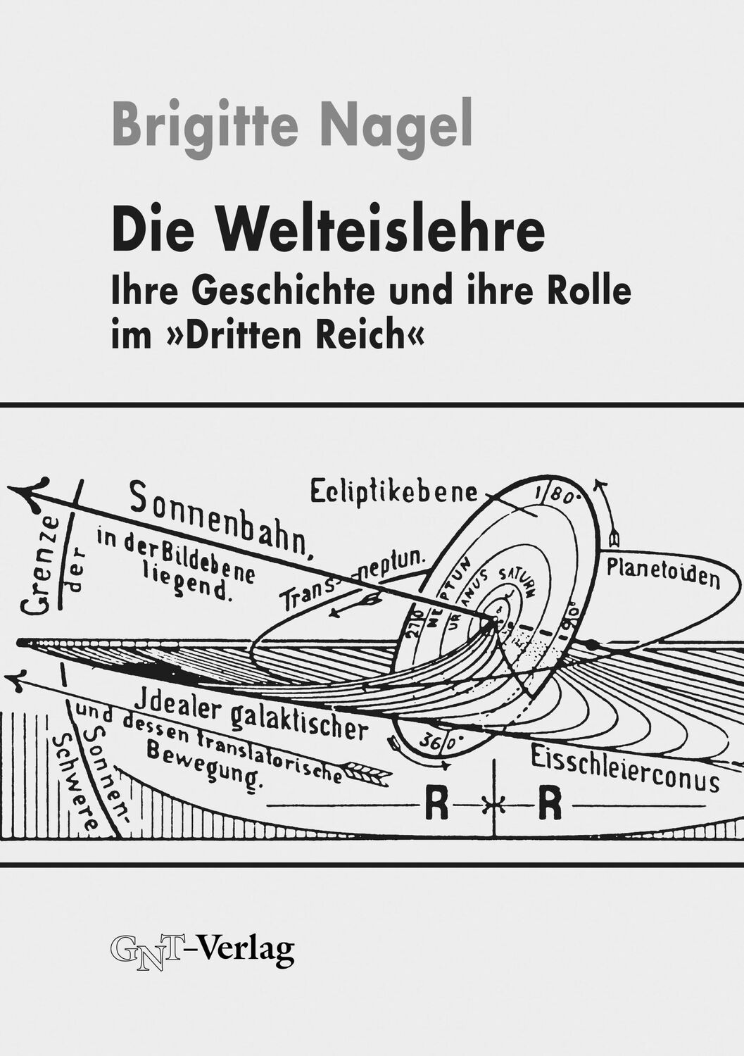 Cover: 9783928186551 | Die Welteislehre | Ihre Geschichte und ihre Rolle im "Dritten Reich"