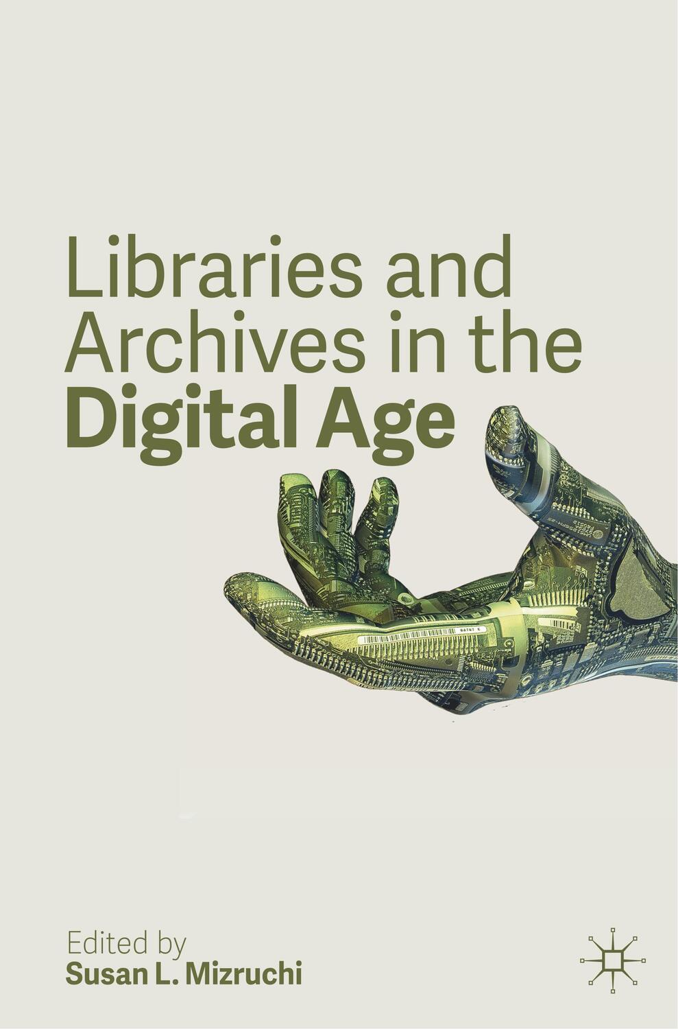 Cover: 9783030333720 | Libraries and Archives in the Digital Age | Susan L. Mizruchi | Buch