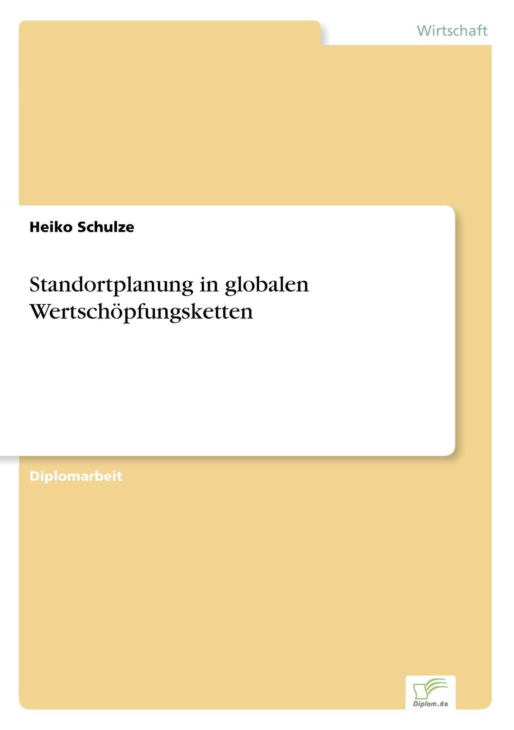 Cover: 9783836653138 | Standortplanung in globalen Wertschöpfungsketten | Heiko Schulze