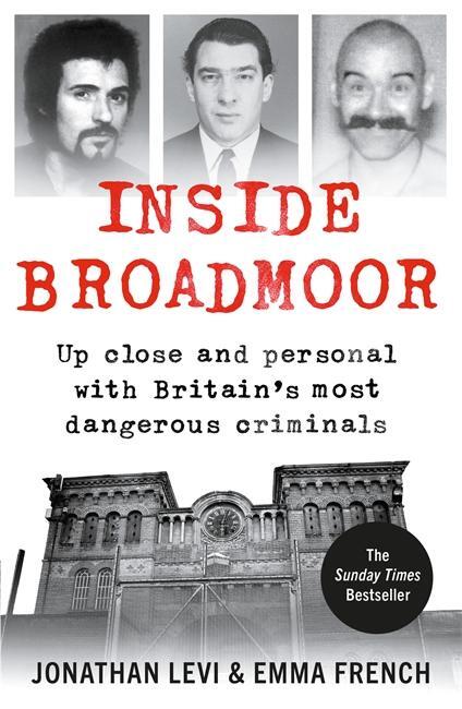 Cover: 9781788700948 | Inside Broadmoor | The Sunday Times Bestseller | Jonathan Levi (u. a.)