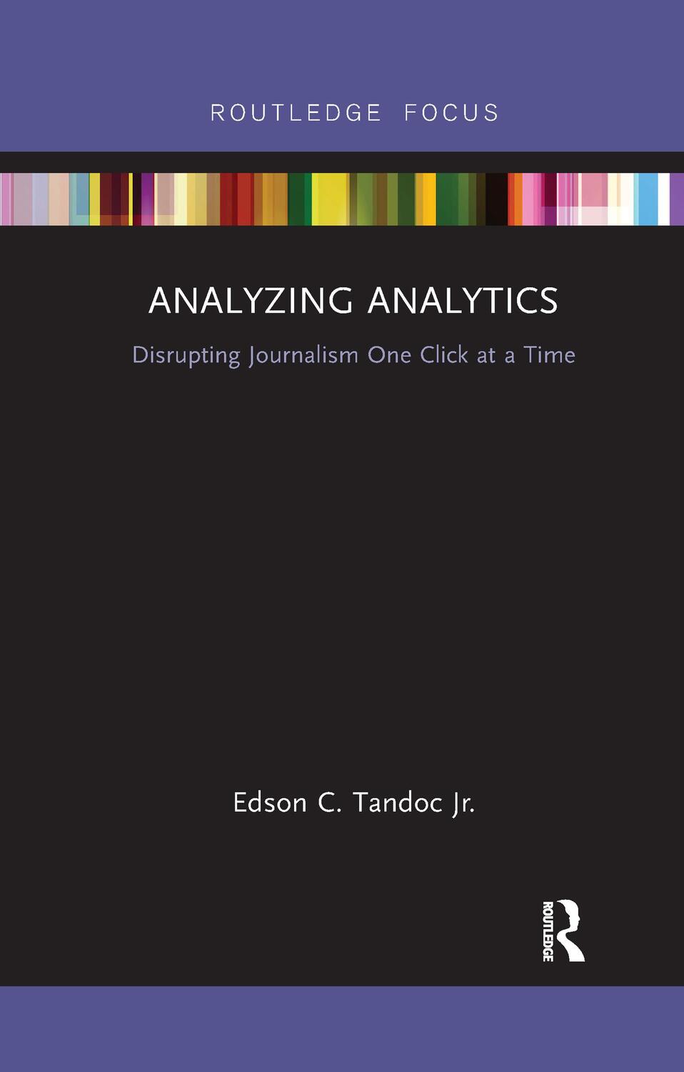 Cover: 9781032338354 | Analyzing Analytics | Disrupting Journalism One Click at a Time | Jr.