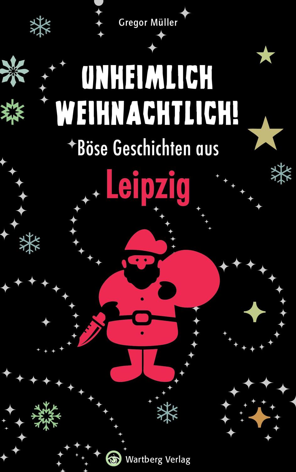 Cover: 9783831330157 | Unheimlich weihnachtlich! Böse Geschichten aus Leipzig | Gregor Müller