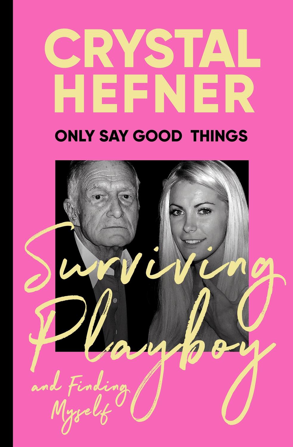 Cover: 9781529923728 | Only Say Good Things | Surviving Playboy and finding myself | Hefner