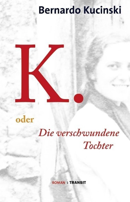Cover: 9783887472887 | K. oder Die verschwundene Tochter | Roman | Bernardo Kucinski | Buch