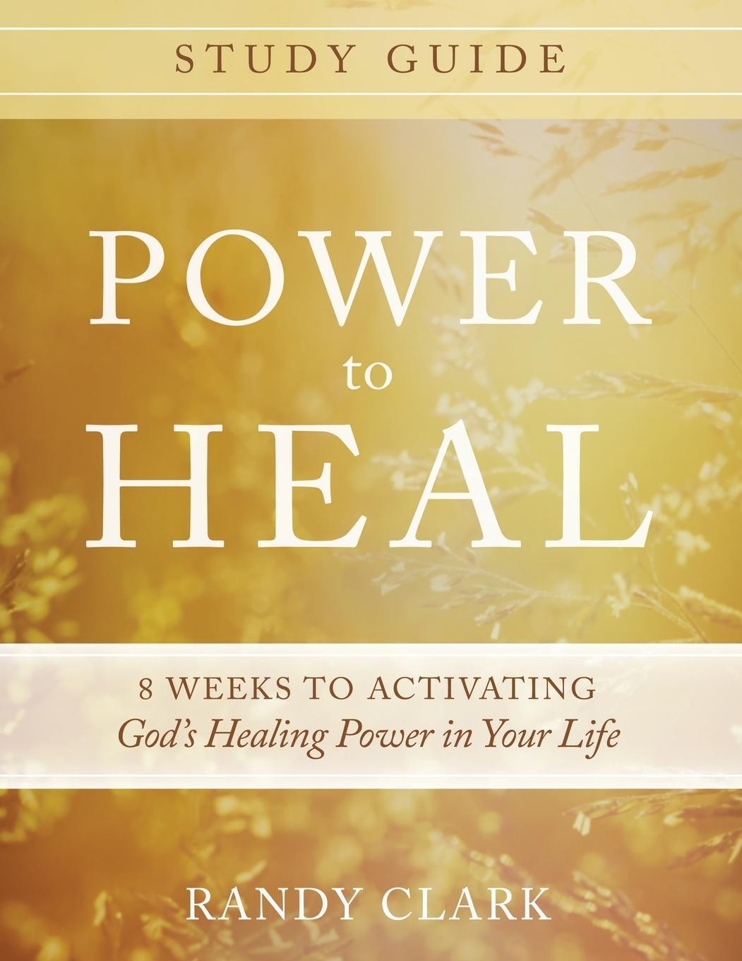Cover: 9780768407341 | Power to Heal Study Guide | Randy Clark | Taschenbuch | Paperback