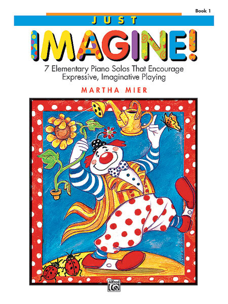 Cover: 38081023113 | Just Imagine 1 | Martha Mier | Buch | Alfred Music Publications