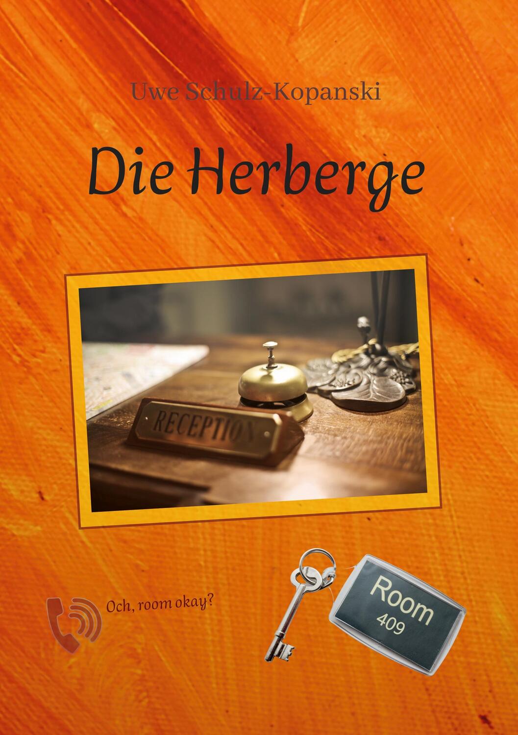 Cover: 9783754385173 | Die Herberge | Uwe Schulz-Kopanski | Taschenbuch | Paperback | 164 S.