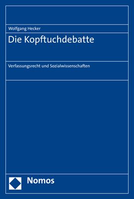 Cover: 9783848783786 | Die Kopftuchdebatte | Verfassungsrecht und Sozialwissenschaften | Buch
