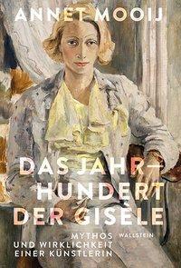Cover: 9783835339576 | Das Jahrhundert der Gisèle | Mythos und Wirklichkeit einer Künstlerin