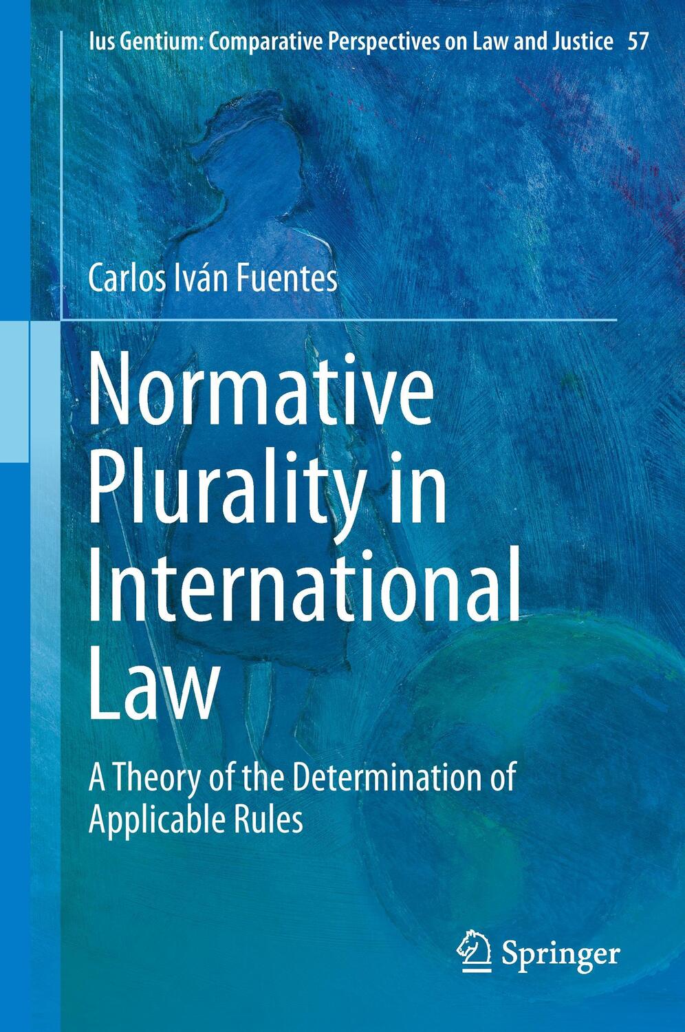 Cover: 9783319439273 | Normative Plurality in International Law | Carlos Iván Fuentes | Buch