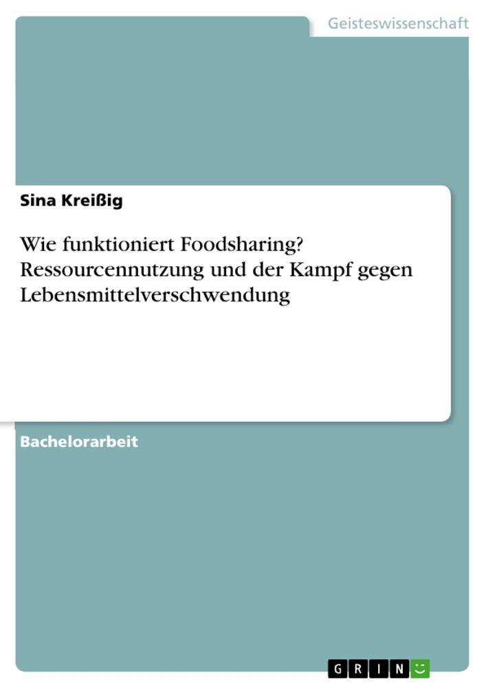 Cover: 9783668956339 | Wie funktioniert Foodsharing? Ressourcennutzung und der Kampf gegen...