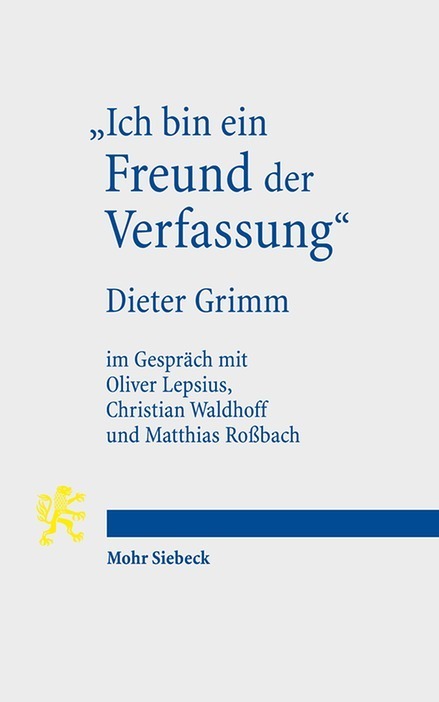 Cover: 9783161554490 | "Ich bin ein Freund der Verfassung" | Dieter Grimm | Taschenbuch